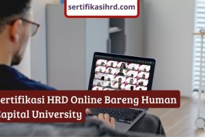 Sertifikasi HRD Online Guna Tingkatkan Kompetensi